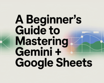 A Beginner's Guide to Mastering Gemini + Google Sheets