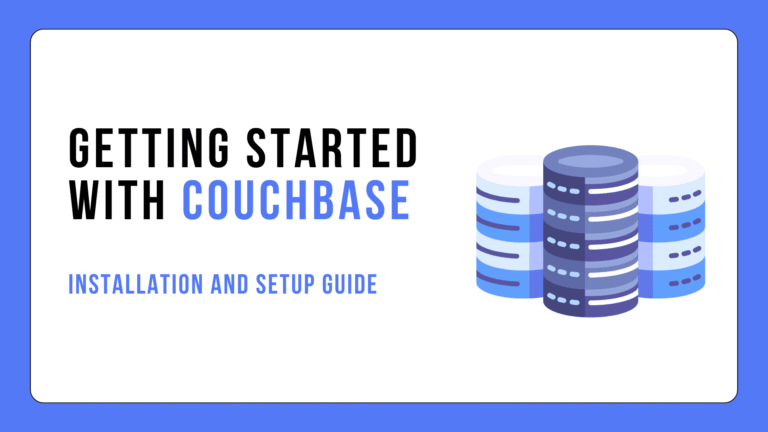 Getting Started with Couchbase: Installation and Setup Guide – IT ...