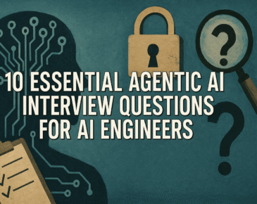 10 Essential Agentic AI Interview Questions for AI Engineers