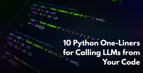 10 Python One-Liners for Calling LLMs from Your Code