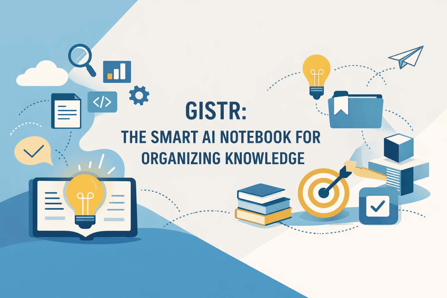 Gistr: The Smart AI Notebook for Organizing Knowledge