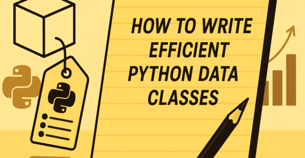 How to Write Efficient Python Data Classes