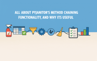 All About Pyjanitor's Method Chaining Functionality, And Why Its Useful