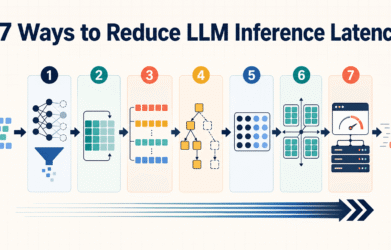 7 Approaches Reduce Inference Latency LLM Workflows