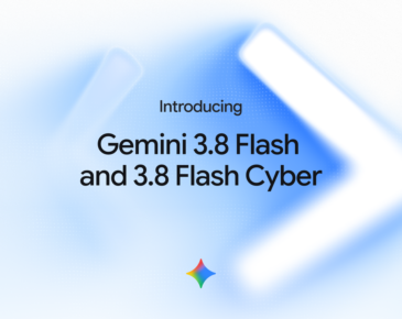 Introducing Gemini 3.8 Flash and 3.8 Flash Cyber